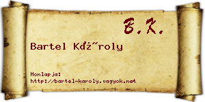 Bartel Károly névjegykártya